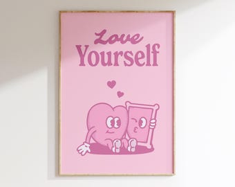 May include: Pink framed poster with the text "Love Yourself" in a retro font. A cartoon heart with eyes and a mirror with eyes are looking at each other.