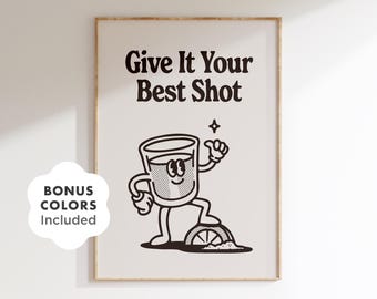 Cocktail Poster, Give It Your Best Shot Print, Retro Shot Glass Character Poster, Funny Bar Sign, Printable Wall Art, Digital Download