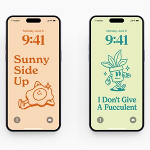 May include: Two iPhone mockups with different phone wallpapers. The left phone has a peach background with an orange cartoon egg character and the text "Sunny Side Up". The right phone has a light green background with a green cartoon potted plant character and the text "I Don't Give A Fucculent".