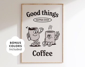 Good Things Happen Over Coffee Wall Art, Retro Black and White Coffee Poster Printable, Funny Digital Kitchen Art for Coffee Bar Decor