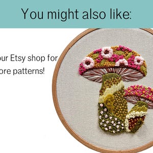 May include: An embroidered mushroom design in a wooden hoop. The mushroom caps are pink and the stems are green and brown. The text "You might also like:" and "Visit our Etsy shop for more patterns!" are visible.