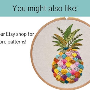 May include: Embroidered pineapple design in a wooden hoop. The pineapple features colorful, textured stitching in shades of yellow, pink, blue, and green. Text at the top says "You might also like:" and text on the left says "Visit our Etsy shop for more patterns!"