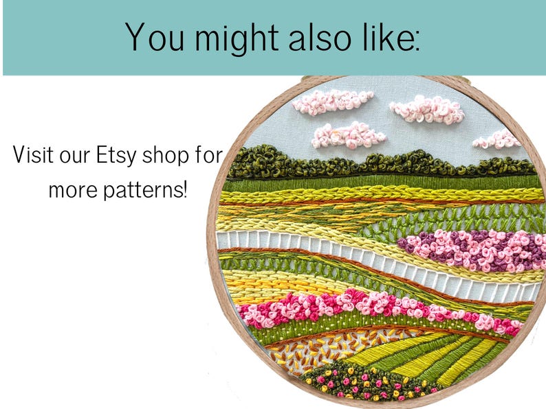 May include: A round embroidery hoop featuring a landscape scene with green, yellow, and pink stitched details. The design includes rolling hills, flowers, and fluffy clouds. Text at the top says "You might also like:" and below it says "Visit our Etsy shop for more patterns!"