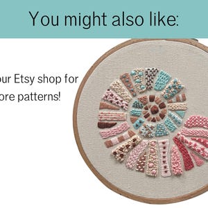 May include: Embroidered spiral design in a wooden embroidery hoop. The design features various textured stitches in shades of pink, brown, beige, and teal. Text at the top says "You might also like:" and text on the left says "Visit our Etsy shop for more patterns!"