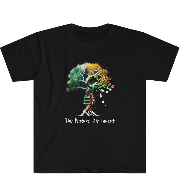 Bioengineering T-shirt : The Nature We Invent | develop nature tshirt plant science, genetic engineering, microbiology and CRISPR fans