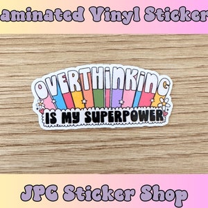 Overthinking is my superpower, Funny decal, vinyl sticker, laptop sticker, phone decal, self care, water bottle sticker, best friend