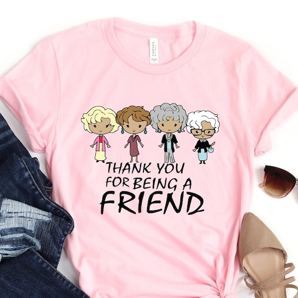 Thank You For Beıng A Frıend Shirt,Valentines Day Tee,Gift For Valentine,Golden Girls Shirt,Stay Golden tee,Golden Girls,Live Like Rose