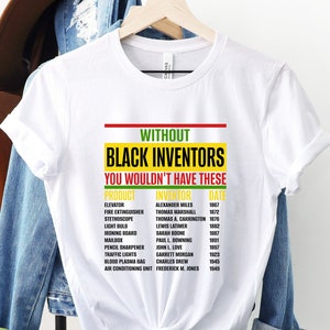 Without Black Inventors T Shirt | Black History Month | Black Inventors | Black Scientist | Inventors Shirt | Forgotten Black Inventors