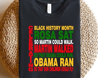 Celebrating Black History Month Shirt, Black Leader sweatshirt, Inspirational Motivational shirt, Obama Run Rosa sat shirt