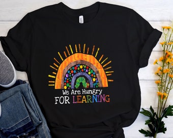 We Are Hungry For Learning T-Shirt,Back to School Teacher and Student Gift,Funny Student and Teacher Shirt,Teacher Life Shirt,Teacher Gift