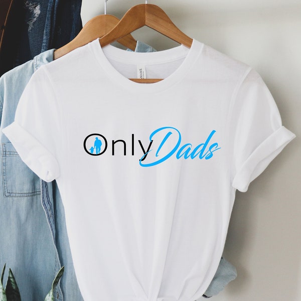 Only Dads |Funny Dad Shirt |Fathers Day Shirt |Fathers Day Gift |Gift for Dad |Daddy Shirt |Girl Dad |Sarcastic Quotes Tee