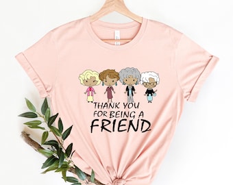 Thank You For Beıng A Frıend Shirt,Valentines Day Tee,Gift For Valentine,Golden Girls Shirt,Stay Golden tee,Golden Girls,Live Like Rose,