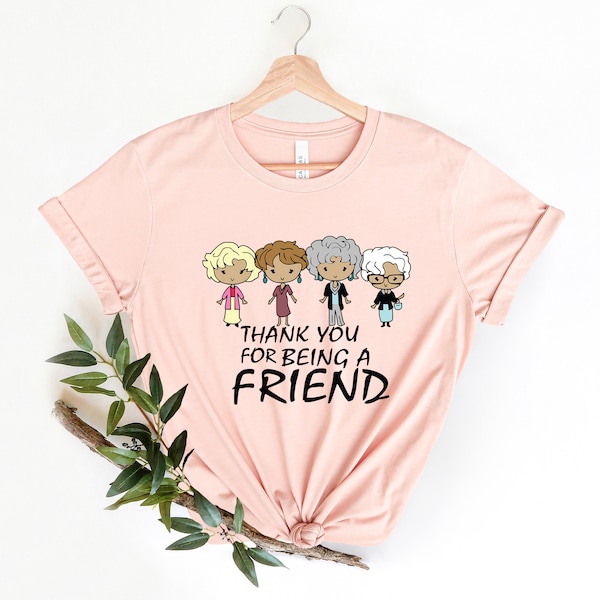 Thank You For Beıng A Frıend Shirt,Valentines Day Tee,Gift For Valentine,Golden Girls Shirt,Stay Golden tee,Golden Girls,Live Like Rose,