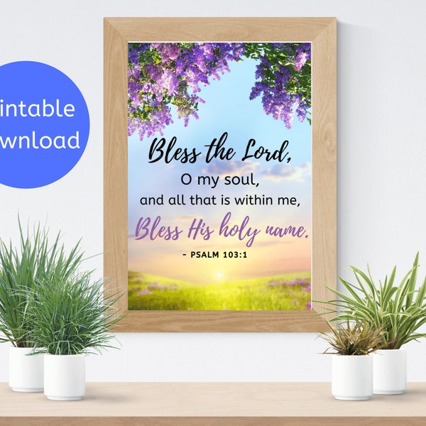 Psalm 103, Printable Scripture Wall Art, Bible Verse Print, Inspirational Quote, Christian gifts, Bless the Lord O My Soul