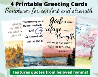 May include: Four printable greeting cards with watercolour backgrounds and inspirational quotes about comfort and strength. The quotes are from hymns and scriptures. The cards feature a forest scene, a seascape, a lake scene, and a garden scene.