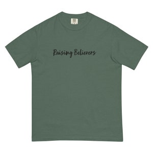 Raising Believers Comfort Colors Shirt