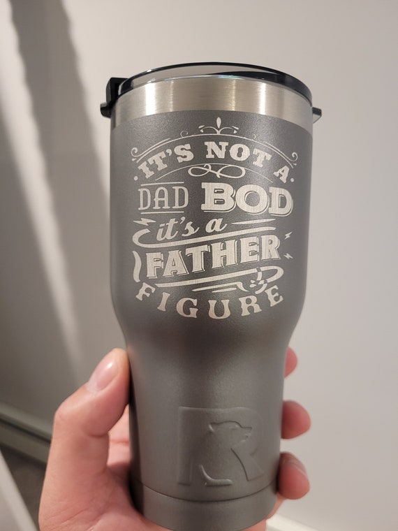 It s Not a Dad Bod It s a Father Figure Engraved 20oz Tumbler RTIC