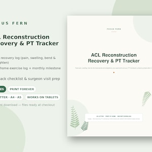 May include: An ACL Reconstruction Recovery & PT Tracker document with a light green background and fern leaf graphics. The text includes daily recovery logs, exercise tracking, and surgeon visit preparation. It is available in US Letter, A4, and A5 sizes.