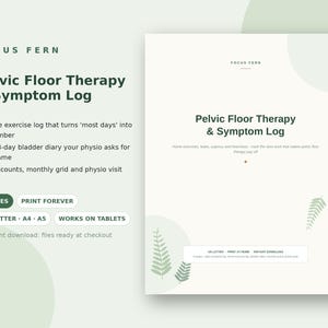 May include: A digital Pelvic Floor Therapy & Symptom Log document with 8 pages. The design features dark green text on a light background with fern illustrations. It includes sections for home exercise logs, bladder diaries, and leak counts.