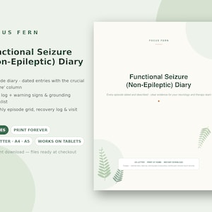 May include: A digital Functional Seizure (Non-Epileptic) Diary by Focus Fern. The document includes an episode diary, daily log, warning signs, grounding checklist, monthly grid, and recovery log. It is available in US Letter, A4, and A5 sizes.