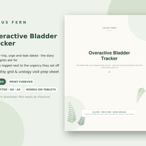 May include: A digital Overactive Bladder Tracker document featuring a light green and white colour scheme with fern leaf illustrations. The text includes the title Overactive Bladder Tracker, descriptions of tracking trips, urges, leaks, and fluids, plus 8 pages, US Letter, A4, A5, and tablet compatibility.