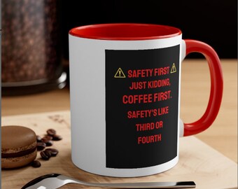 Funny- Safety First Coffee mug