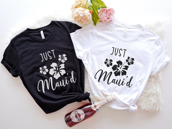 Just Maui'd Maui Wedding Honeymoon T-Shirt Just Maui'd Maui Wedding Honeymoon T-Shirt