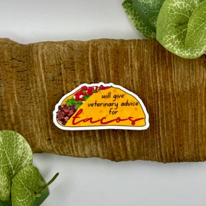 Will Give Veterinary Advice for Tacos Sticker |Veterinary Stickers | Vet Tech Week Gift | Waterproof Sticker for Water Bottle