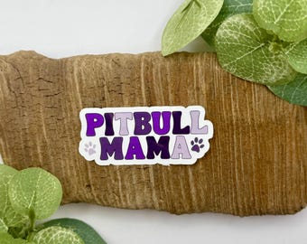 Pitbull Mama Sticker | Bullied Breeds Sticker | Waterproof Sticker for Water Bottle | Vet Med Gifts | Dog Mom Stickers