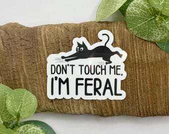Don’t Touch Me I’m Feral Sticker | Vet Med Gifts | Veterinary Stickers | Vet Tech Gift | Waterproof Sticker for Water Bottle