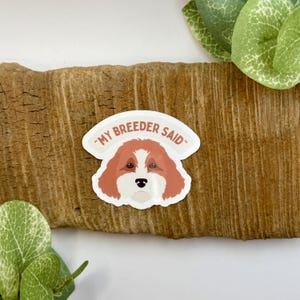 My Breeder Said Sticker | Vet Med Gifts | Veterinary Stickers | Vet Tech Gift | Waterproof Sticker for Water Bottle