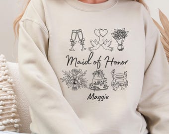 Personalized Maid of Honor Sweatshirt, Customized Pullover with Name, Matching Bridal Shower Shirt for Friends, Engagement Party Outfit