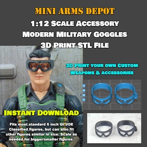 May include: A 3D printable STL file for modern military goggles, designed for 1:12 scale action figures. The image shows a blue and black pair of goggles, along with a 6-inch action figure wearing a similar pair.