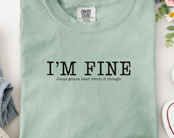 Comfort Colors Jesus Will Hear About This Shirt, Talk to Jesus T-Shirt, Funny Faith Humor Tee, Relatable Christian Gift
