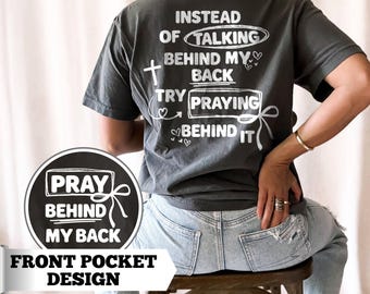 Comfort Colors Christian Shirt, Pray Behind My Back, Love like Jesus, Christian Merch, Bible Verse Shirt, Christian Shirt for Women