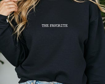 The Favorite Embroidery Sweatshirt, Funny Favorite Child Crewneck, Favorite Daughter, Favorite Son, Sibling Funny Gifts, Sarcastic Sweater