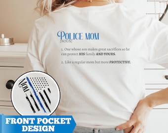 Police Mom Shirt, Mom of Police Officer, Police Officer Mom Definition Shirt, Thin Blue Line Shirt, Back the Blue Shirt, Law Enforcement