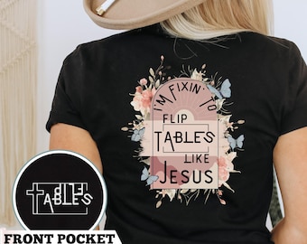Flip Tables Like Jesus, Flipping Tables, Funny Christian, Faith Shirt, Funny Christian Gift, Christian Apparel, Boho Vintage Christian Shirt