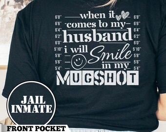 Funny Wife Shirt, I Will Smile in my Mugshot, Sarcastic Wife Shirt, Funny Wife Top, Relationship Marriage Humor, Unique Bride Gifts