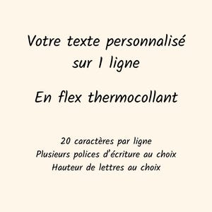 May include: Cream-coloured background with black text. The text reads: "Your personalised text on 1 line. In heat transfer flex. 20 characters per line. Several fonts to choose from. Letter height to choose from."