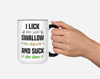 Tequila Themed Funny Coffee Mug | Adult Humor, Perfect for Morning Boost, Coffee Lover Gift Idea Lick, Swallow, And Suck Tequila Fan Gift