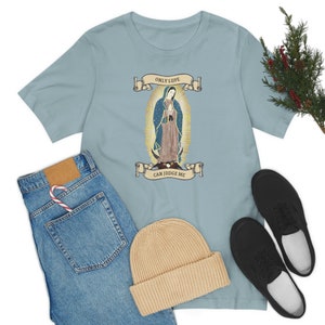 Lady Guadalupe T-Shirt - Catholic Apparel with &#39;Only Lupe Can Judge Me&#39; Design