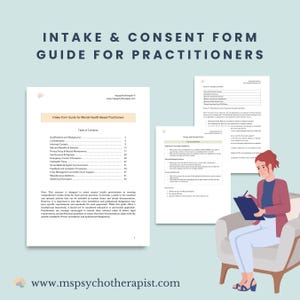 May include: An illustration of a guide titled "Intake & Consent Form Guide for Practitioners." The guide includes sample forms and a table of contents. A person is seated, holding a clipboard. The website address www.mspsychotherapist.com is visible.