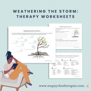 May include: A printable worksheet titled "Weathering the Storm: Therapy Worksheets" with a tree illustration and text that reads "Now that you've explored what's been feeling stormy and what helps you stay steady, take a moment to add them to your tree. Show both the challenges you're facing and the supports that help you stay grounded."