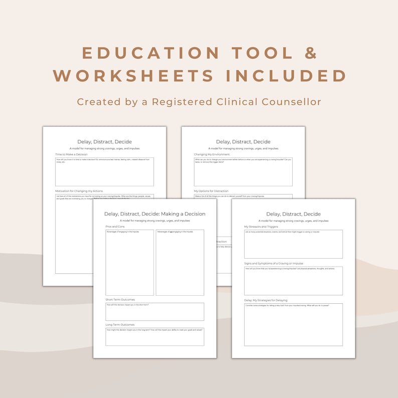 May include: A set of four printable worksheets for managing strong urges and impulses. The worksheets are titled "Delay, Distract, Decide" and include prompts for identifying triggers, developing coping strategies, and making decisions.