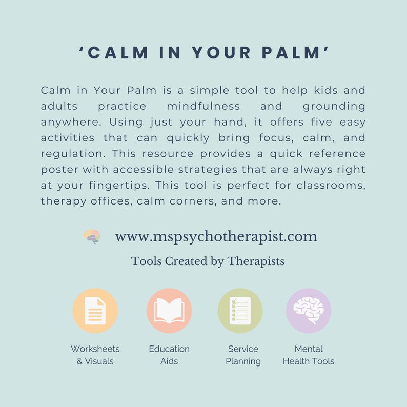 K&ouml;nnte beinhalten: Ein hellblaues Poster mit dem Text "'CALM IN YOUR PALM'". Das Poster wirbt f&uuml;r Achtsamkeits- und Erdungsaktivit&auml;ten f&uuml;r Kinder und Erwachsene. Es enth&auml;lt Symbole f&uuml;r Arbeitsbl&auml;tter, Bildungshilfen, Serviceplanung und Werkzeuge f&uuml;r die psychische Gesundheit. Die Website www.mspsychotherapist.com wird ebenfalls angezeigt.