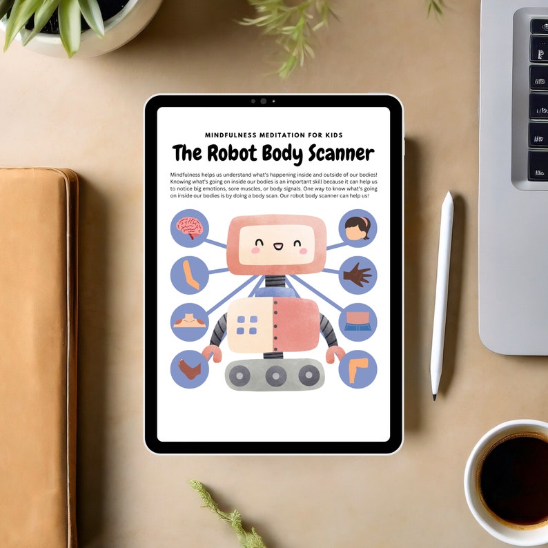May include: A digital illustration of a robot with a smiling face and a pink and blue body. The robot has arms that extend to different parts of the body, including the head, hands, legs, and torso. The text "The Robot Body Scanner" is at the top of the image. The text "Mindfulness Meditation for Kids" is at the top of the image.