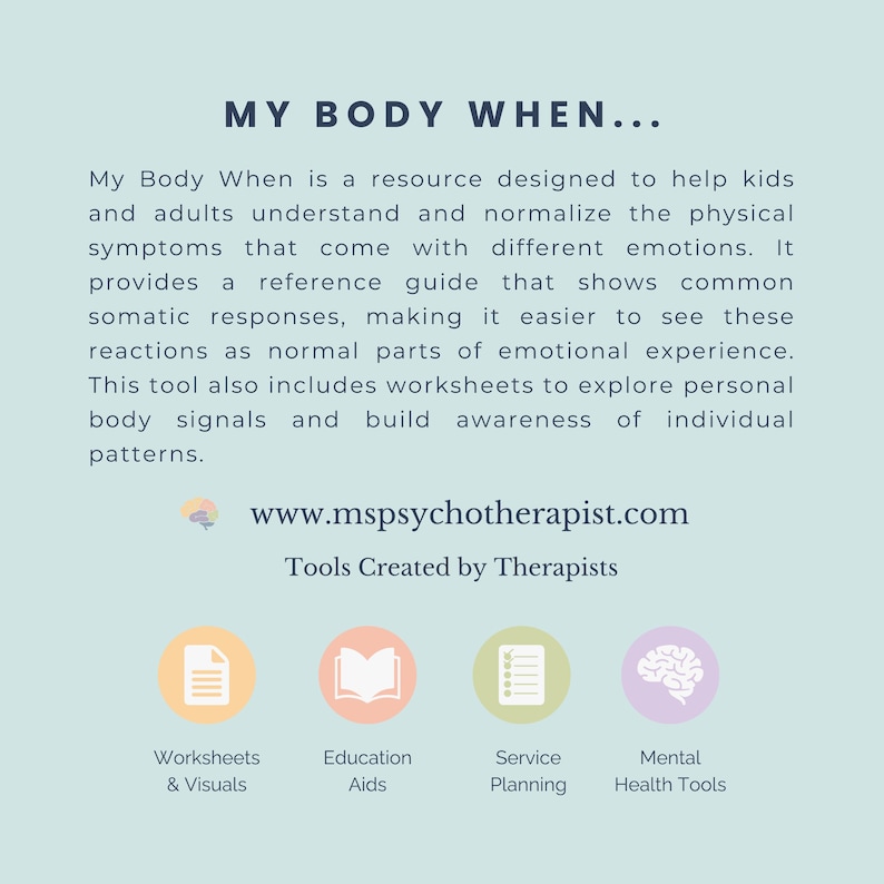 May include: A light blue graphic with the text "MY BODY WHEN..." and information about a resource for understanding emotions. Includes icons for worksheets, education aids, service planning, and mental health tools. The website www.mspsychotherapist.com is also displayed.