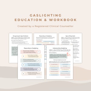 May include: A workbook titled "Gaslighting Education & Workbook" created by a registered clinical counsellor. The workbook is divided into three sections: Recognizing the Signs Workbook, Responding to Gaslighting, and Signs of Being Gaslit. Each section has a list of steps or tips to help understand and respond to gaslighting.