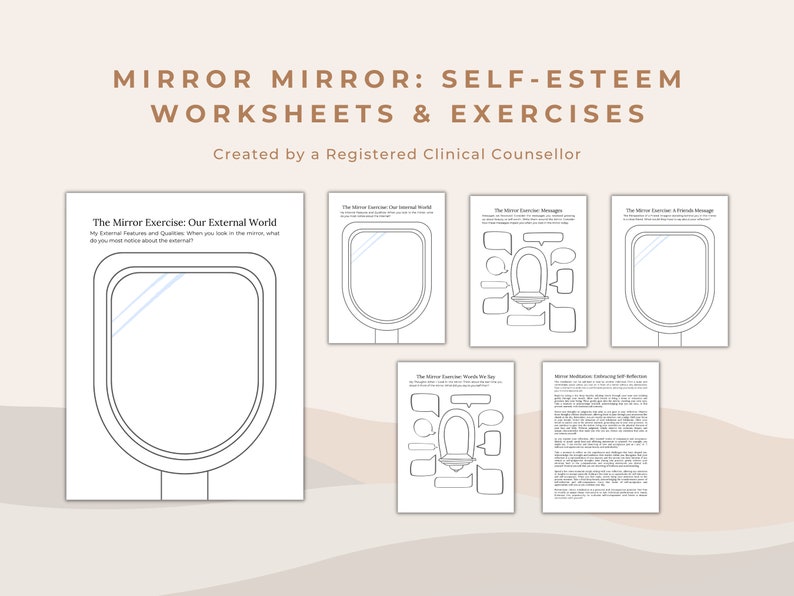 May include: A set of printable worksheets and exercises designed to help improve self-esteem. The worksheets feature a mirror image and prompts for reflection. The text on the page reads "Mirror Mirror: Self-Esteem Worksheets & Exercises. Created by a Registered Clinical Counsellor. The Mirror Exercise: Our External World."
